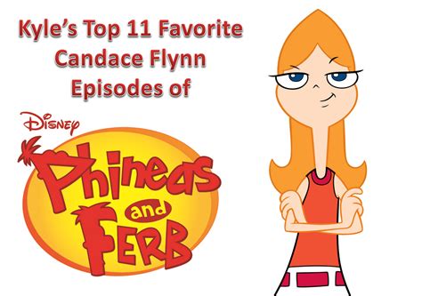 top 11 candace flynn episodes of phineas and ferb by 022288knarrow on