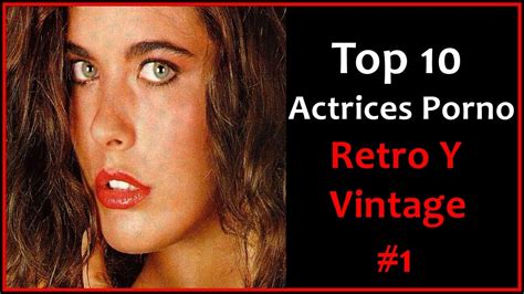top 10 actrices porno retro y vintage 1 youtube