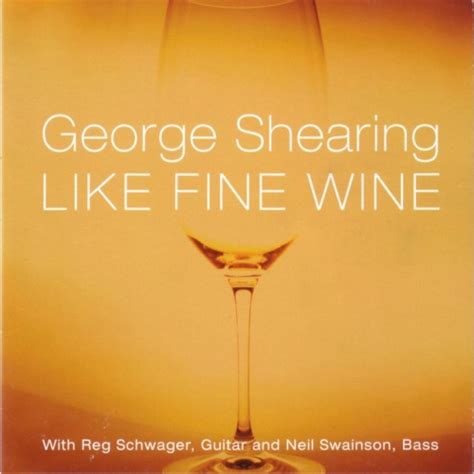 like fine wine george shearing songs reviews credits allmusic