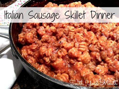 south  mouth italian sausage skillet dinner