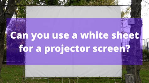 white sheet   projector screen  october