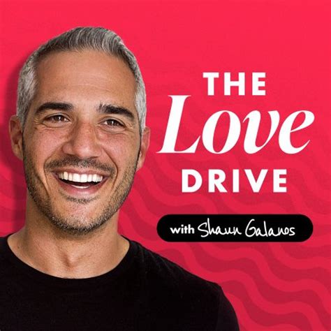 love drive podcast shaun galanos