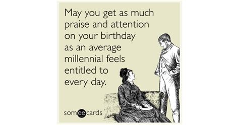 May You Get As Much Praise And Attention On Your Birthday As An Average