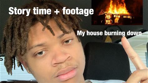 my house caught on fire story time and footage youtube