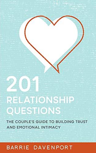 201 Relationship Questions The Couples Guide To Building Trust And