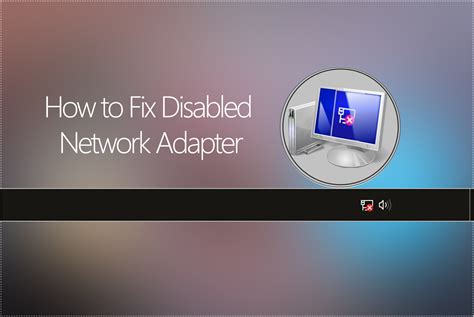 fix disabled network adapter  windows  desktop