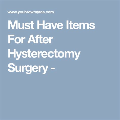 must have items for after hysterectomy surgery partial