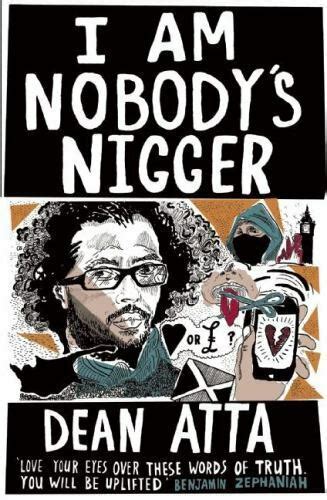 I Am Nobody S Nigger By Dean Atta 2013 Trade Paperback For Sale