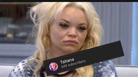 Trisha Is Tatiana Who Cares Trisha Won Youtube