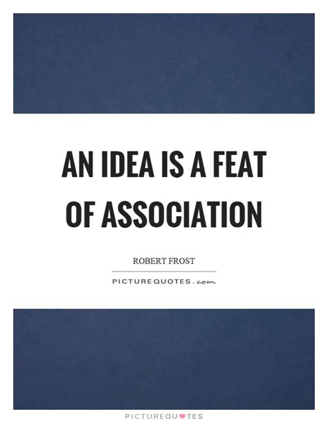 idea   feat  association picture quotes