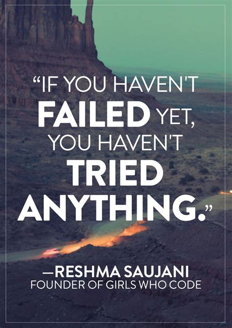 quote by reshma saujani founder of girls who code motivational quotes for life startup