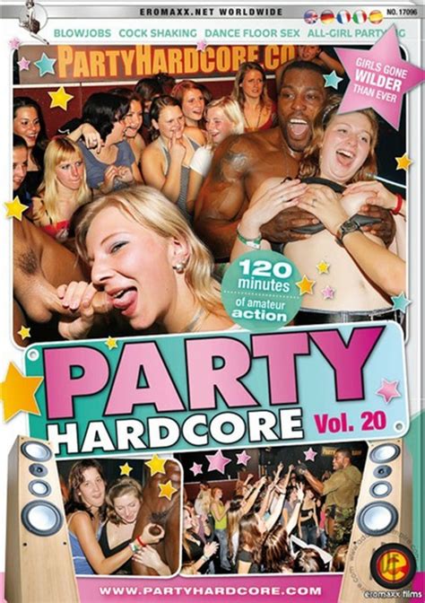 Party Hardcore Vol 20 Eromaxx Unlimited Streaming At