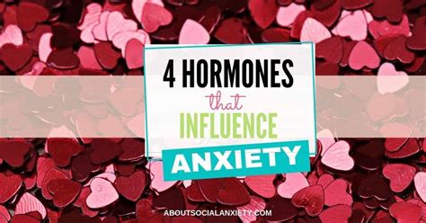 hormones and anxiety the influence of hormones on social anxiety