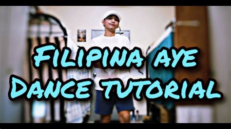 Filipina Aye Dance Tutorial Filipina Aye Dance Challenge Dt 1