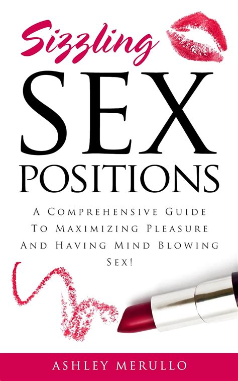 sex positions a comprehensive guide to maximizing pleasure and having