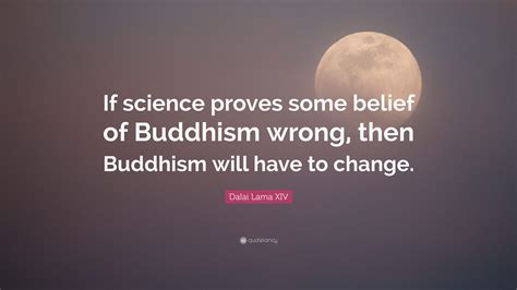 Dalai Lama Xiv Quote “if Science Proves Some Belief Of