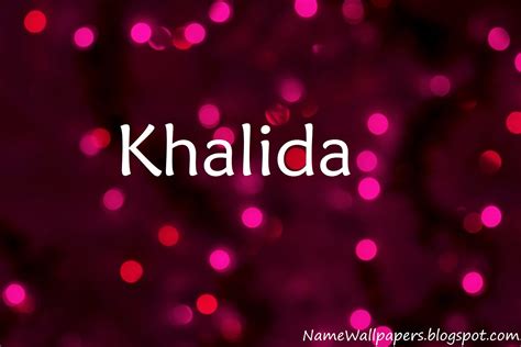 khalida  wallpapers khalida  wallpaper urdu  meaning