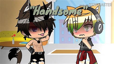 ~ Handsome ~ 13 💞 Gacha Gay Yaoi Read Description