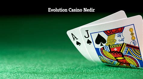 evolution casino nedir en popueler casino siteleri