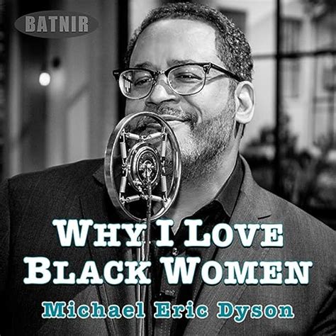 Why I Love Black Women Michael Eric Dyson Audible Books
