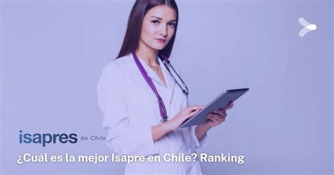 ¿cuál Es La Mejor Isapre En Chile Ranking Según Tu