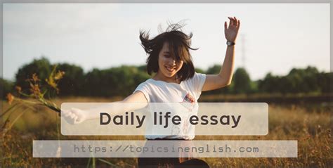 daily life essay  models topics  english