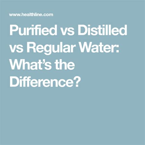 purified vs distilled vs regular water what s the difference