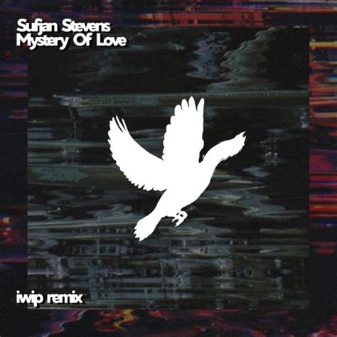 Sufjan Stevens Mystery Of Love Iwip Remix By 𝐢𝐰𝐢𝐩 Free Listening