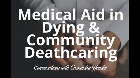 Medical Aid In Dying And Canadian Deathcare Youtube