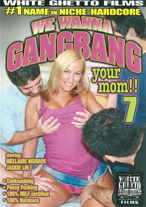 We Wanna Gangbang Your Mom 7 2009 White Ghetto Adult Dvd Empire