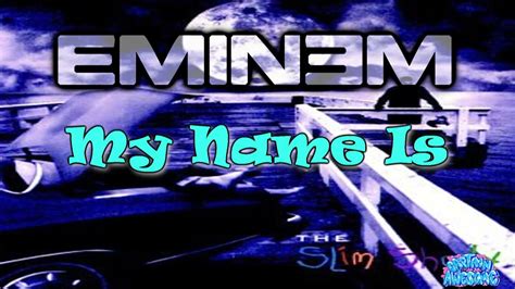 My Name Is Eminem Lyrics Youtube