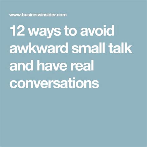 12 Ways To Avoid Awkward Small Talk And Have Real Conversations With