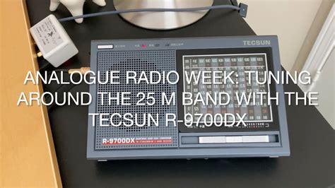 Analogue Radio Week Tuning Around The 25m Band With The Tecsun R