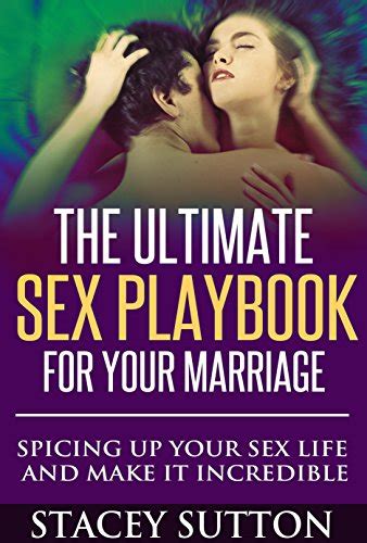 sex positions the ultimate sex playbook for your marriage spicing up