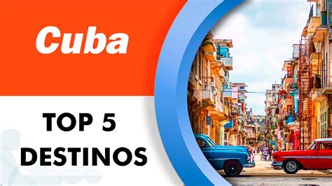 Cuba Top 5 Lugares Turísticos Youtube