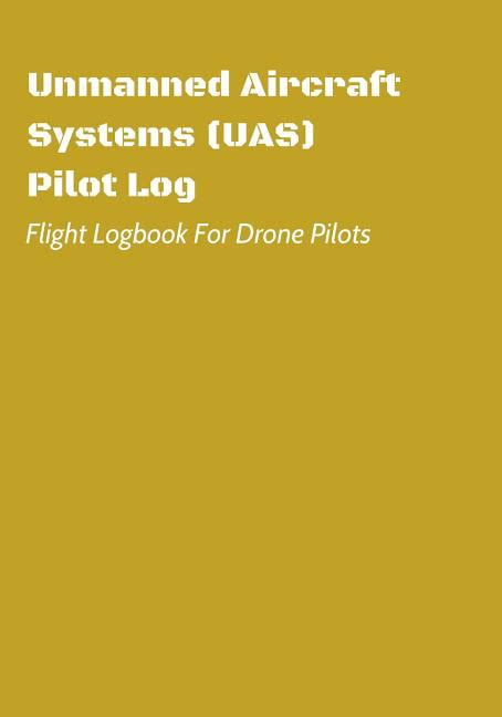 flight logbook  drone pilots unmanned aircraft systems uas pilot log flight logbook