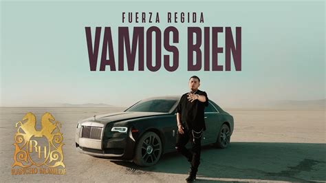Fuerza Regida Vamos Bien [official Video] Youtube Music