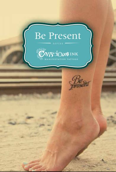 Be Present With Our Conscious Ink Manifestation Tattoo