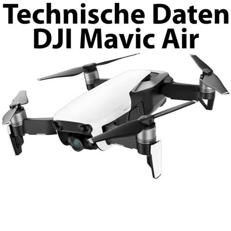 dji mavic air technische daten test und vergleich zu mavic pro