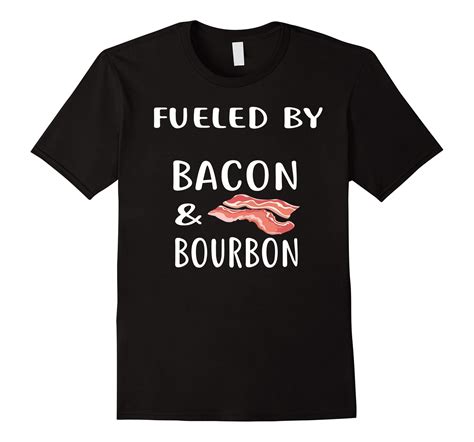 Fueled By Bacon And Bourbon Shirt For Hungry Bacon Lovers Oink Oink If