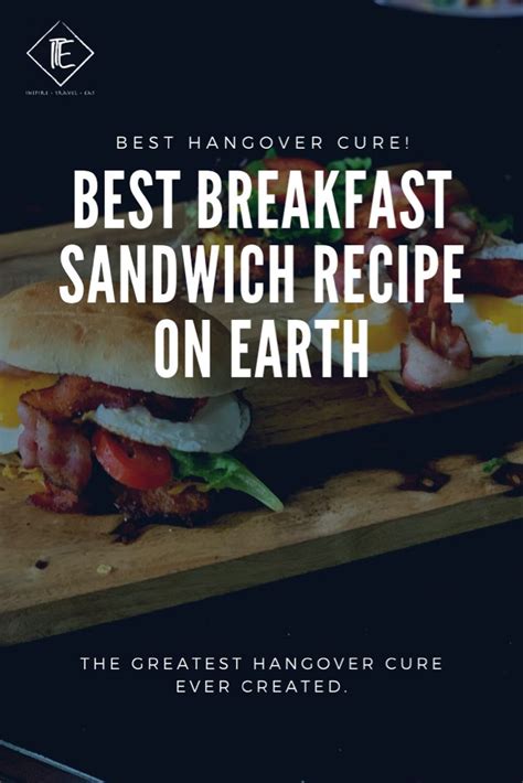 hangover cure sandwich recipe  earth inspire travel