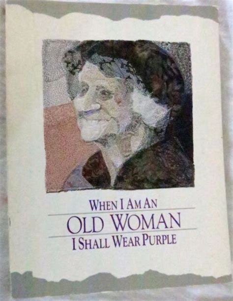 When I Am An Old Woman I Shall Wear Purple 1991 Trade Paperback For
