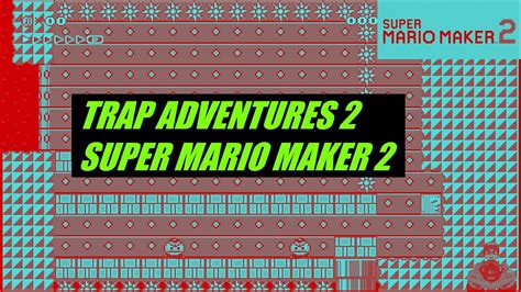 Super Mario Maker 2 Memes Trap Adventures 2 Mexicano