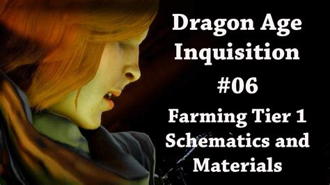 dragon age inquisition  farming tier  schematics  materials youtube