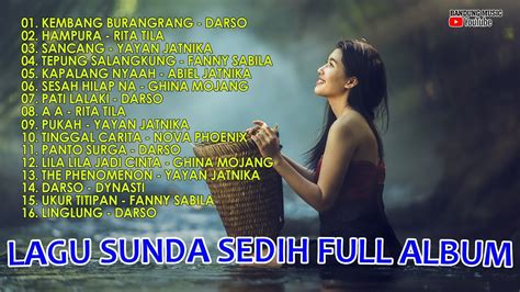 Lagu Sunda Sedih Full Album Lagu Sunda 2018 Youtube