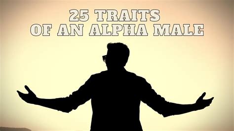 25 traits of an alpha male alpha male alpha male traits male