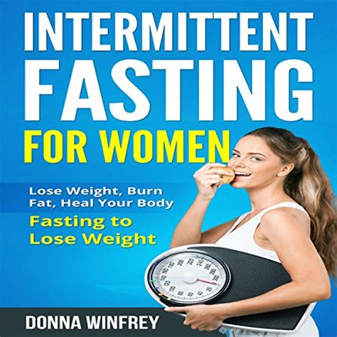 Intermittent Fasting For Women Lose Weight Burn Fat Heal Your Body