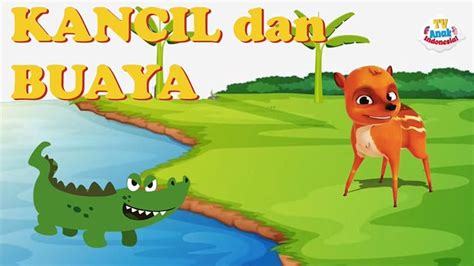 cerita kancil dan buaya beserta ulasannya 2022 poskata