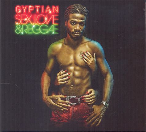 Gyptian Sex Love And Reggae Music