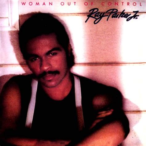 Woman Out Of Control Ray Parker Jr Songs Reviews Credits Allmusic